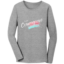 Load image into Gallery viewer, I Am Courageous Ladies Long Sleeve