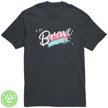 Load image into Gallery viewer, I Am Brave Unisex T-Shirt