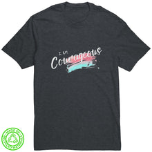 Load image into Gallery viewer, I Am Courageous Unisex T-Shirt