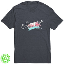 Load image into Gallery viewer, I Am Courageous Unisex T-Shirt