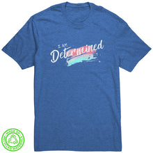 Load image into Gallery viewer, I Am Determined Unisex T-Shirt
