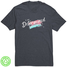 Load image into Gallery viewer, I Am Determined Unisex T-Shirt