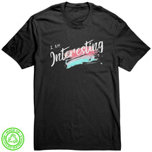 Load image into Gallery viewer, I Am Interesting Unisex T-Shirt