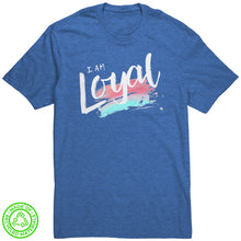 Load image into Gallery viewer, I Am Loyal Unisex T-Shirt