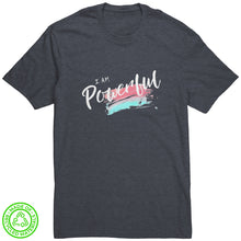 Load image into Gallery viewer, I Am Powerful Unisex T-Shirt