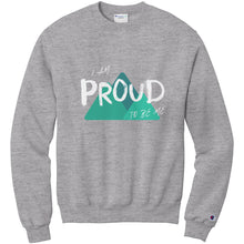 Load image into Gallery viewer, I Am Proud To Be Me Adult Crewneck