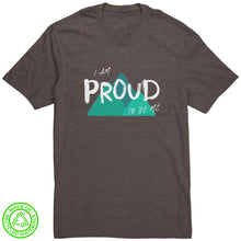 Load image into Gallery viewer, I Am Proud To Be Me Unisex T-Shirt