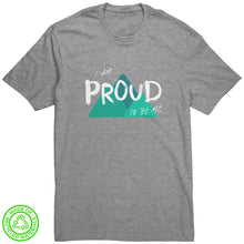 Load image into Gallery viewer, I Am Proud To Be Me Unisex T-Shirt