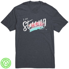 Load image into Gallery viewer, I Am Strong Unisex T-Shirt