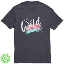 Load image into Gallery viewer, I Am Wild Unisex T-Shirt