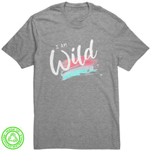 Load image into Gallery viewer, I Am Wild Unisex T-Shirt