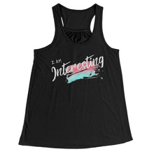Load image into Gallery viewer, I Am Interesting Racerback Tank