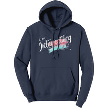 Load image into Gallery viewer, I Am Interesting Unisex Hoodie