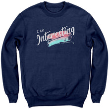 Load image into Gallery viewer, I Am Interesting Youth Crewneck
