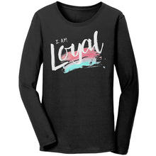 Load image into Gallery viewer, I Am Loyal Ladies Long Sleeve
