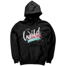 Load image into Gallery viewer, I am Wild Youth Hoodie