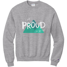 Load image into Gallery viewer, I Am Proud To Be Me Adult Crewneck
