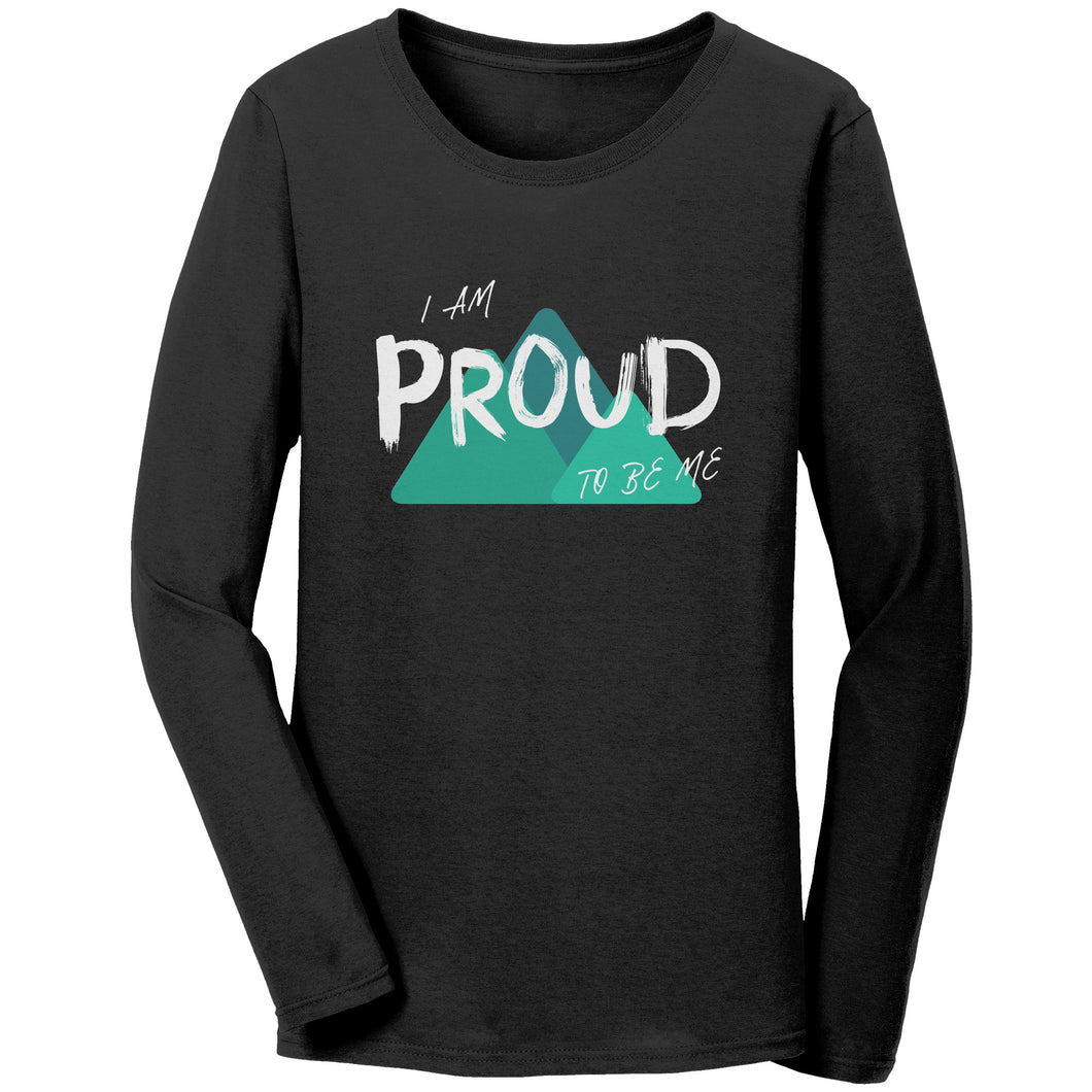 I Am Proud To Be Me Ladies Long Sleeve
