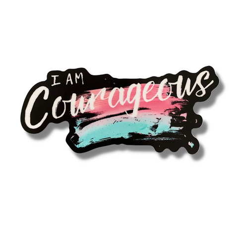 I am courageous affirmation Sticker, vinyl, durable, great gift for all, affirmation, dishwasher safe