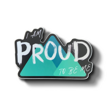 Load image into Gallery viewer, I am Proud to be Me Sticker
