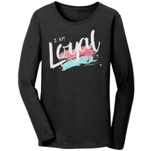 Load image into Gallery viewer, I Am Loyal Ladies Long Sleeve
